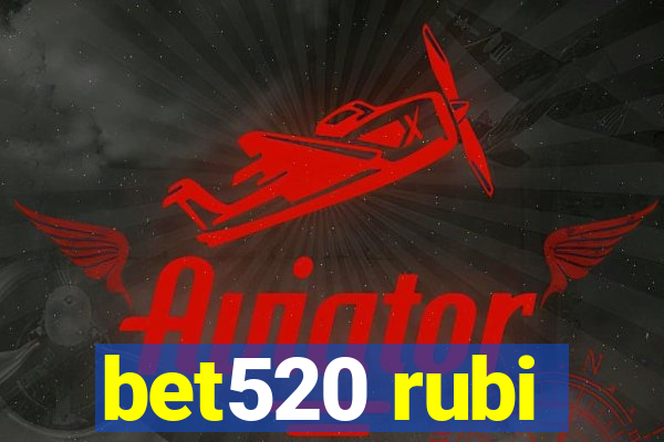 bet520 rubi